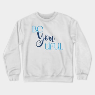 beYoutiful Crewneck Sweatshirt